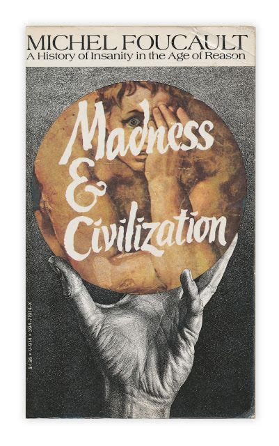 Madness Civilization By Michel Foucault Sexy Books Book Making Favorite Books