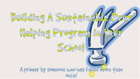 Building A Sustainable Peer Helping Program In Your School A Primer By