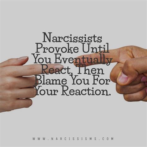 Narcissists Provoke Until You Eventually React Narcissism Quotes