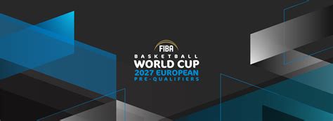 Fiba Basketball World Cup 2027 European Pre Qualifiers First Round