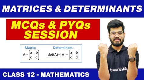 Matrices And Determinants Mcqs And Pyqs Session Class Ncert