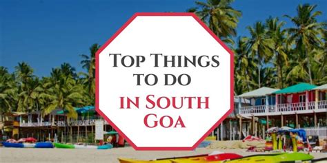 15 Exciting Things To Do In South Goa 2020 Travlics
