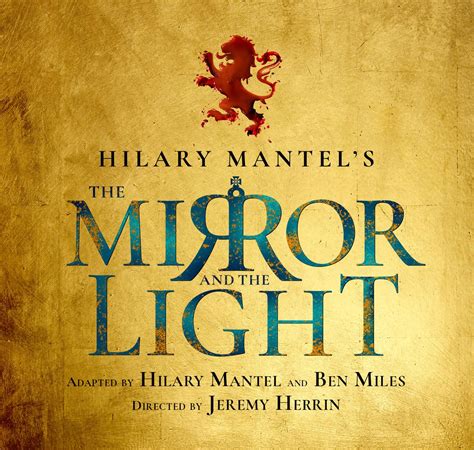 The Mirror And The Light About The Play Royal Shakespeare Company