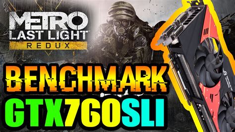 Benchmark Metro Last Light On Gtx 760 Sli Fx 8350 16gb Ram High Quality Settings Youtube