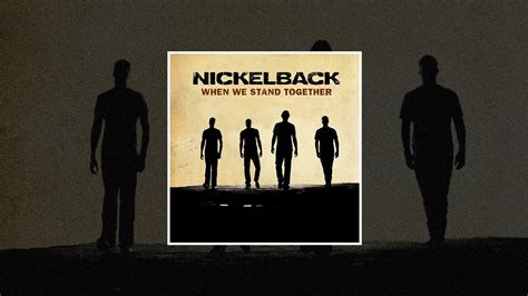 Nickelback When We Stand Together ♫ Lyrics Youtube
