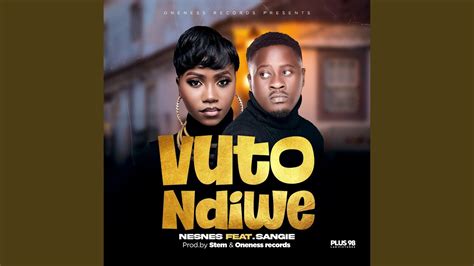Vuto Ndiwe Feat Sangie Youtube