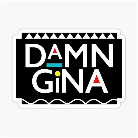 Damn Gina Sticker By Qthephotog Redbubble
