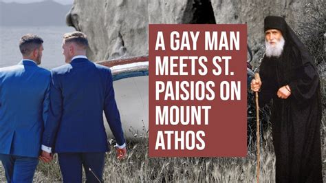 Saint Paisios And The Homosexual Man Mount Athos Testimony Of A
