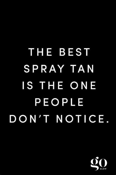 Spray Tanning Quotes By Lex Hutchinson On Clients Mobile Spray