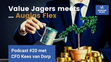 Value Jagers Podcast 20 Cfo Kees Van Dorp Augias Flex Youtube