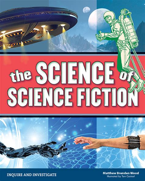 Explore The Science Behind Classic And Modern Science Fiction Stories