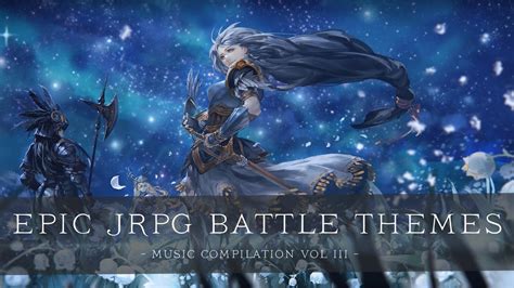 Epic Jrpg Battle Themes ~ Music Compilation Vol Iii Youtube