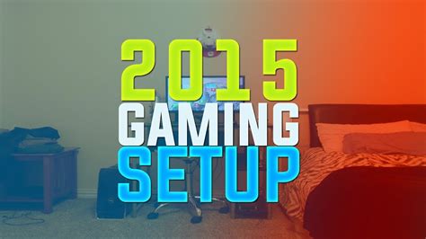 2015 Gaming Setup Youtube