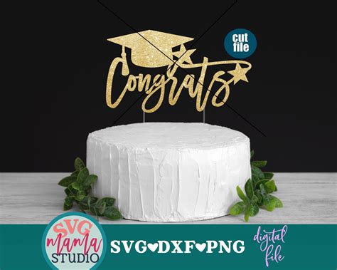 Graduation Svg Congrats Grad Svg Cake Topper Svg Dxf Png Etsy