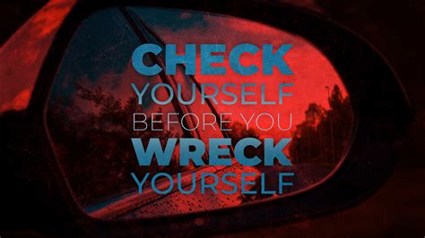 Check Yourself Before You Wreck Yourself
