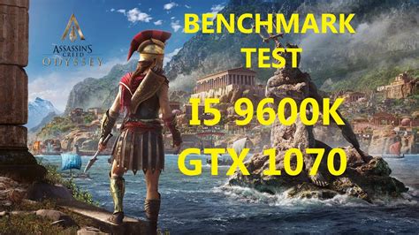 Assassin S Creed Odyssey Benchmark Test I5 9600k Gtx 1070 YouTube