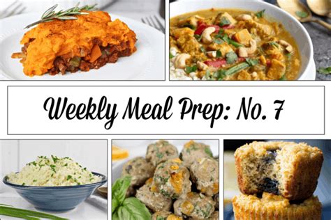 Weekly Meal Prep Menu No 7 The Real Food Dietitians