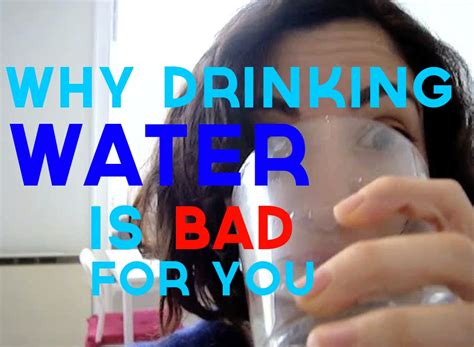 It can crowd the system, not allowing light to reach the organisms below. Why Drinking Water is BAD For You - YouTube