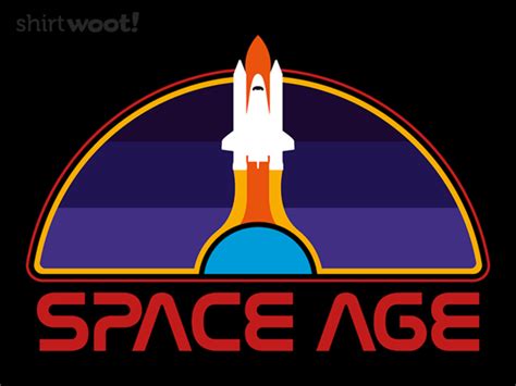 Space Age From Woot Day Of The Shirt
