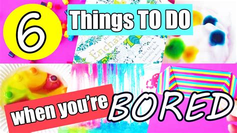 6 Fun Things To Do When Youre Bored At Home Ideas For