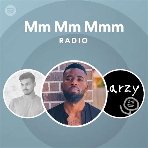 Mm Mm Mmm Radio Playlist By Spotify Spotify