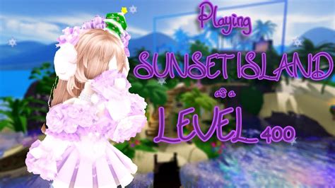 Playing SUNSET ISLAND As A Level 400 ROBLOX ROYALE HIGH YouTube