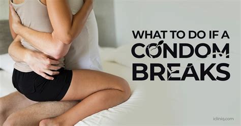 What To Do If A Condom Breaks