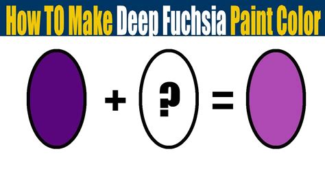 How To Make Deep Fuchsia Paint Color What Color Mixing To Make Deep