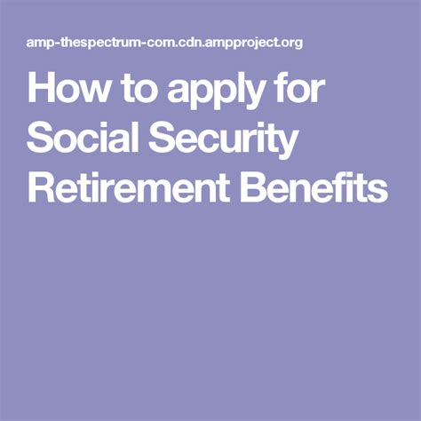 How To Apply For Social Security Retirement Benefits Retirement