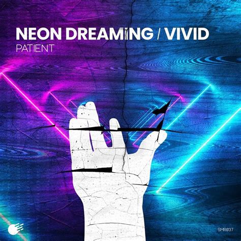 Patient Dnb Neon Dreaming Vivid Lyrics And Tracklist Genius