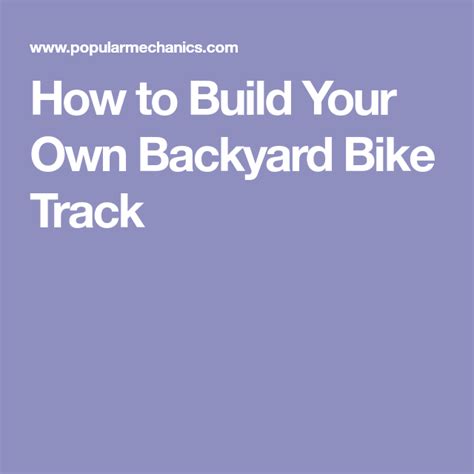 How To Build Your Own Backyard Bike Track Bike Pump Track Bike Backyard