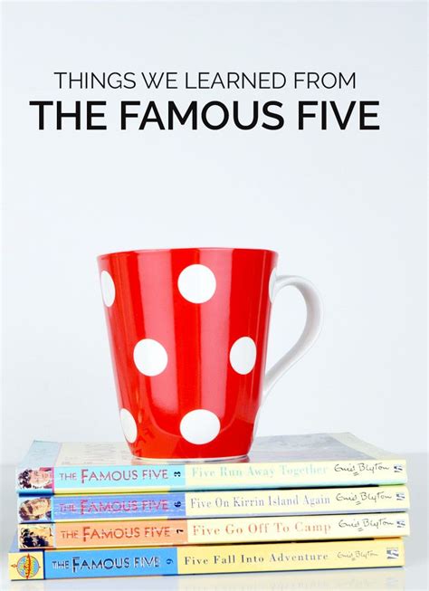 Things We Learned From The Famous Five The Famous Five 100 Books To