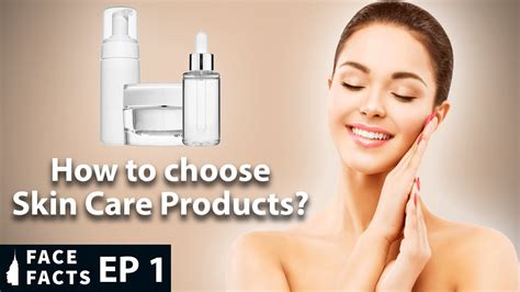 How To Choose The Right Skin Care Products Youtube