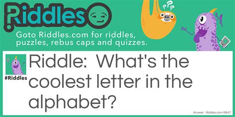 The Coolest Letter Of The Alphabet Riddle And Answer