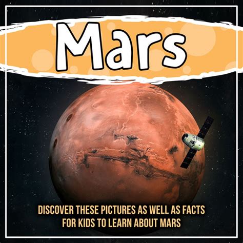Mars Discover These Pictures As Well As Facts For Kids To Learn About