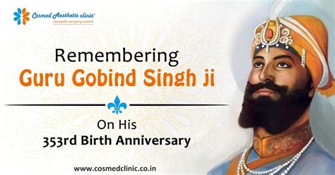 Let Us Remember The Great Guru Gobind Singh Ji On His 353rd Birth