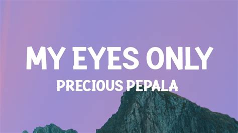 Precious Pepala My Eyes Only Lirieke 15 Min Youtube