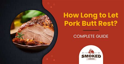 How Long To Smoke Boston Butt At 225 COMPLETE GUIDE
