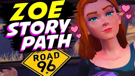 Zoe Full Story 100 Zoe Path Road 96 Youtube