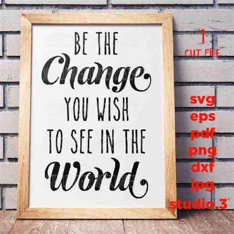 Be The Change You Wish To See In The World Svg Dxf  Etsy