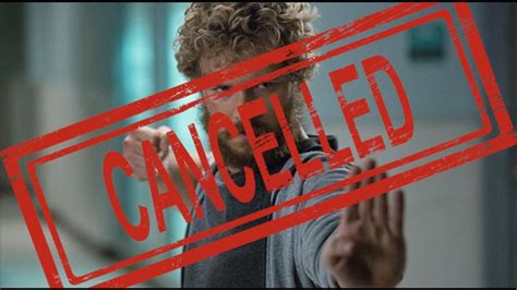 · we had a really good holiday. Iron Fist Has Been Cancelled - YouTube