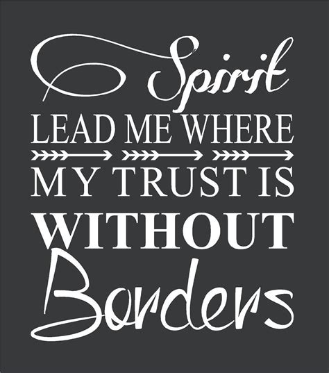 Spirit Lead Me Where My Trust Is Without Borders Scripture