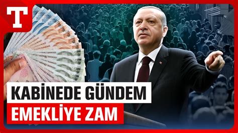 Emekliye Ek Zam İçin Gözler Kabinede İşte Masadaki Rakamlar Türkiye