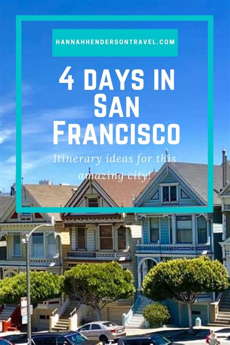 4 Days In San Francisco Itinerary Ideas Hh Lifestyle Travel San
