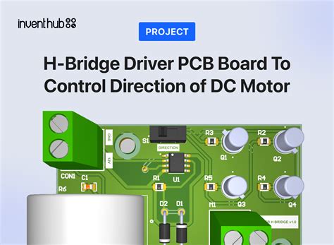 H Bridge Driver Pcb Board To Control Direction Of Dc Motor Inventhub