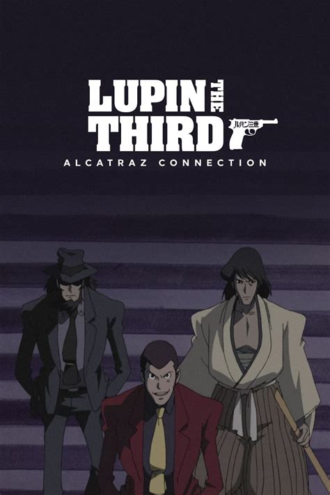 Lupin The Third Alcatraz Connection 2001 Posters — The Movie