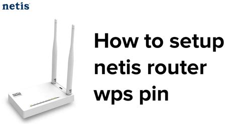 How To Setup Netis Router Wps Pin Netis Router Wps Pin Hack Youtube
