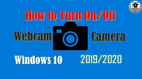 How To Turn On/Off Webcam Or Camera In Windows 10- 2019/2020 - YouTube