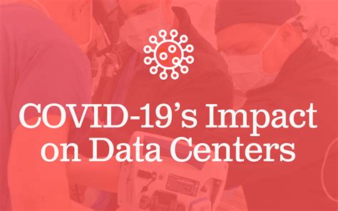 Covid 19s Impact On Data Centers Sunbird Dcim