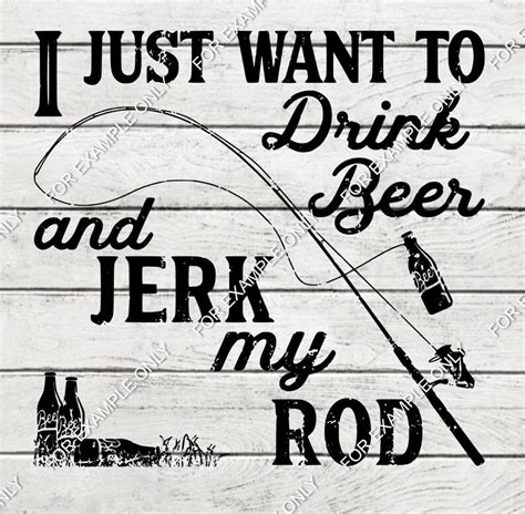 Jerk My Rod And Brink Beer Fishing Svg Fishing Png Beer Svg Etsy
